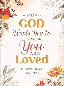 Today God Wants You To Know You Are Loved