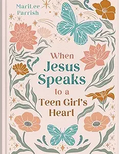 When Jesus Speaks To A Teen Girl's Heart